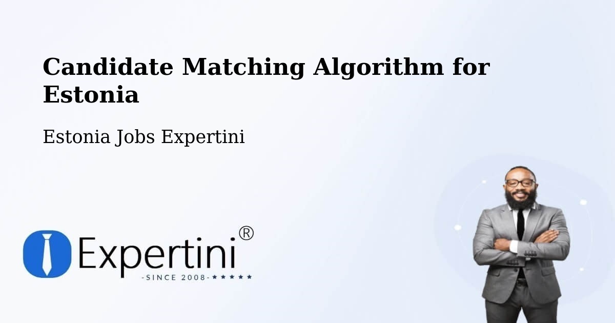 Candidate Matching Algorithm Overview – Põlva - Estonia Jobs Expertini
