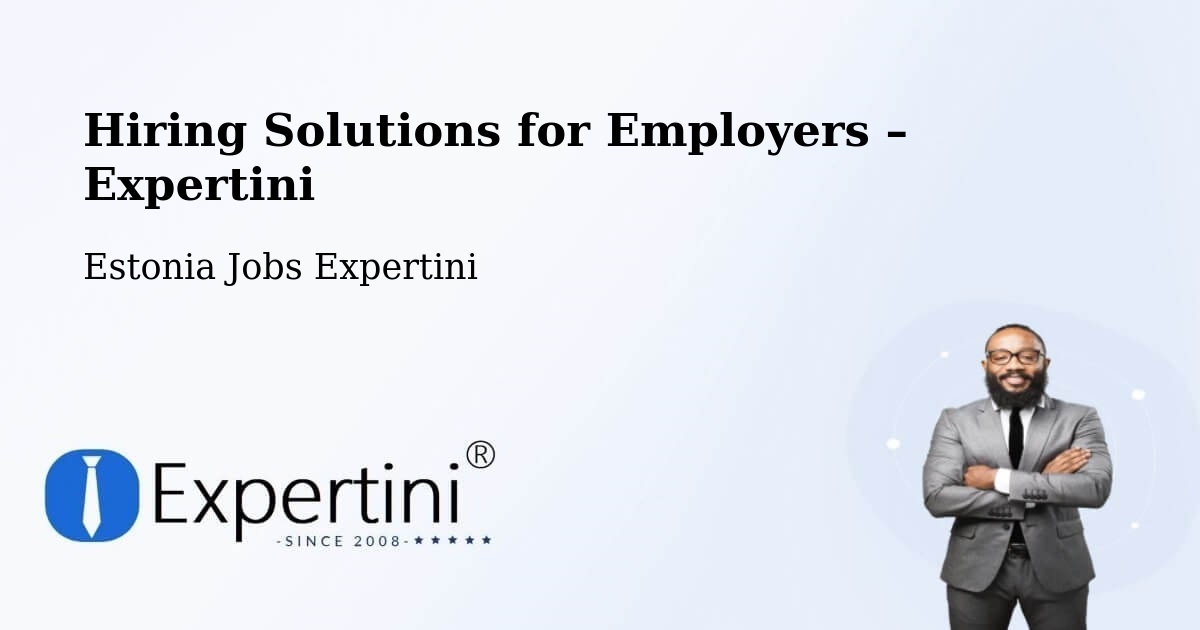 Hiring Solutions for Employers in Põlva - Põlva, Estonia Jobs Expertini