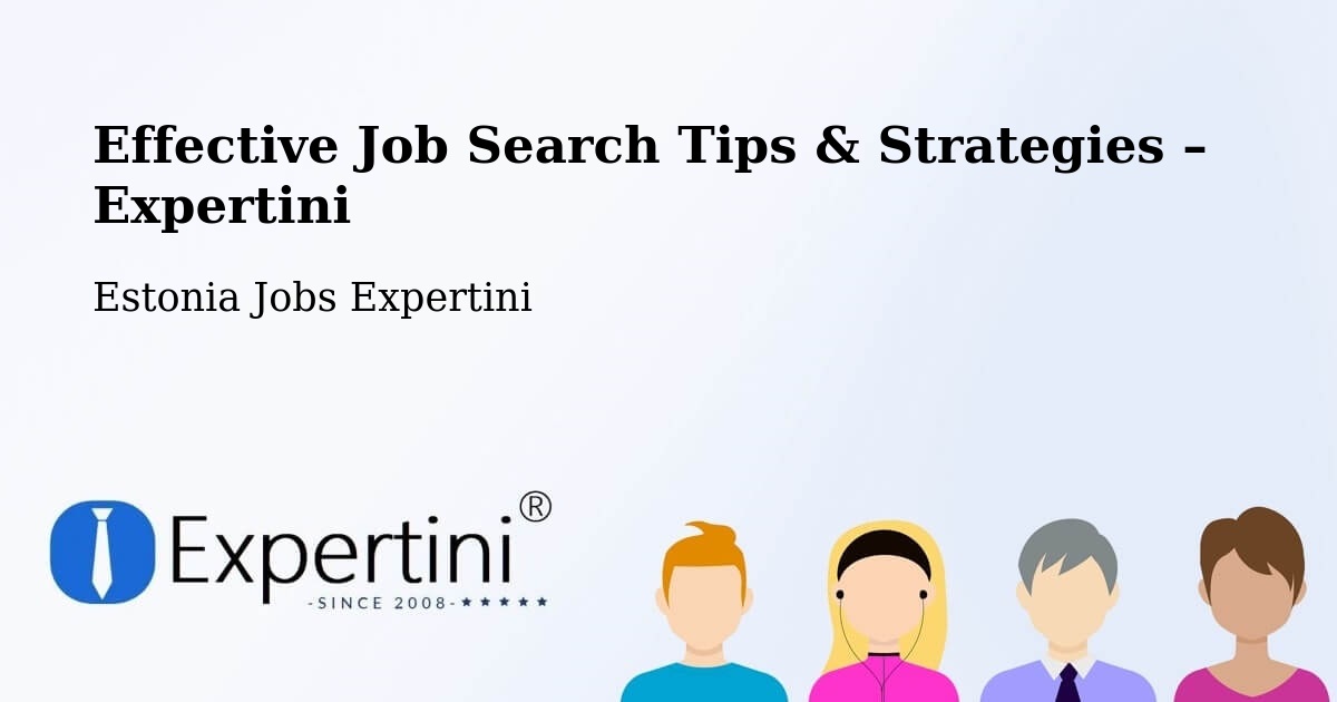 Job Search Tips & Strategies for Job Seekers – Põlva - Põlva, Estonia Jobs Expertini