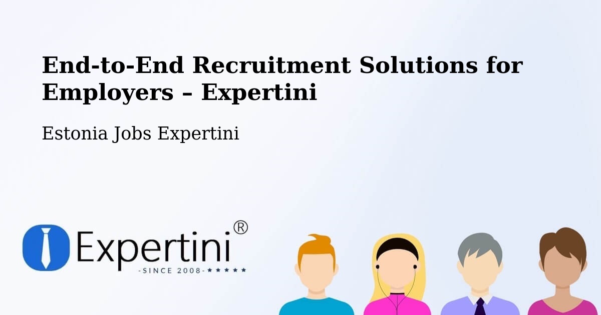 Recruitment Solutions for Employers – Põlva - Põlva, Estonia Jobs Expertini